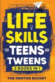 Life Skills for Teens and Tweens (2 Books in 1)