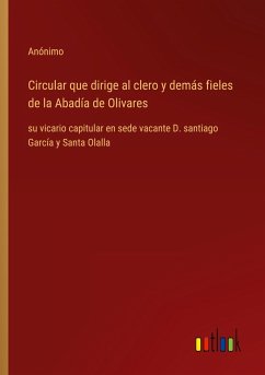 Circular que dirige al clero y demás fieles de la Abadía de Olivares