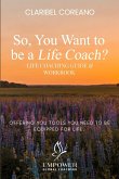 So, You Want to Be a Life Coach?