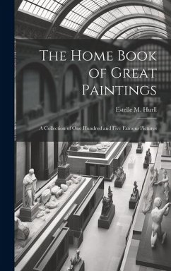 Cover The Home Book of Great Paintings; a Collection of One Hundred and Five Famous Pictures