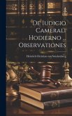 De Iudicio Camerali Hodierno ... Observationes