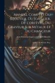 Manuel Complet Du Bijoutier, Du Joaillier, De L'orfèvre, Du Graveur Sur Métaux Et Du Changeur: (312 P., 7 H. De Lám. Pleg.)