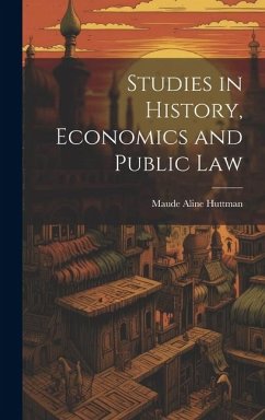 Studies in History, Economics and Public Law - Huttman, Maude Aline