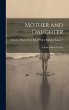 Mother and Daughter; a Book of Ideals... - Bild 1