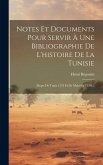 Notes Et Documents Pour Servir À Une Bibliographie De L'histoire De La Tunisie: (sièges De Tunis 1535 Et De Mahédia 1550)...