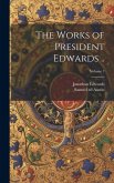 The Works of President Edwards ..; Volume 7