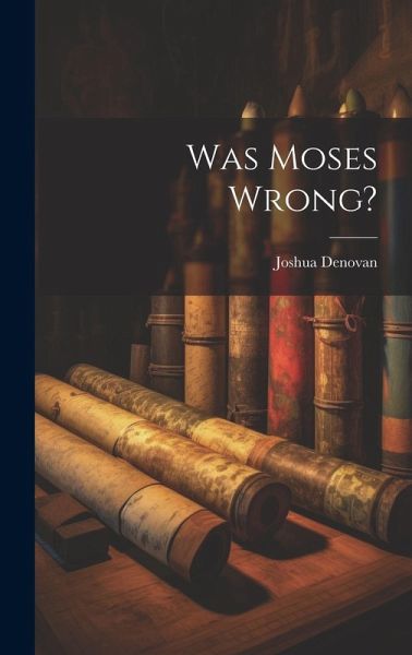 Was Moses Wrong?