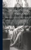 Melmoth, the Wanderer: A Melo-dramatic Romance, in Three Acts. (Founded on the Popular Novel of That Name.) Performed, for the First Time, at