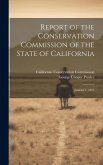 Report of the Conservation Commission of the State of California: January 1, 1913