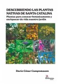 Descubriendo las plantas nativas de Santa Catalina Descubriendo las plantas nativas de Santa Catalina