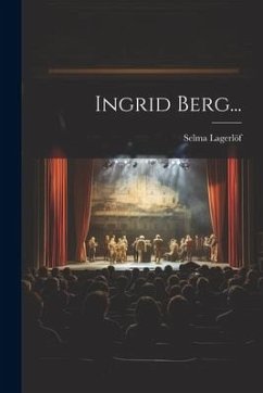 Ingrid Berg... - Lagerlöf, Selma