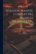 Nouveau Manuel Complet Des Alliages... - Bild 1