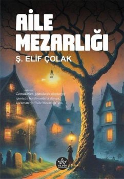 Aile Mezarligi - Elif colak, S. Aile Mezarligi - Elif colak, S.