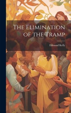 The Elimination of the Tramp - Kelly, Edmond