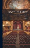 Goethe's Faust: First Part Goethe's Faust: First Part