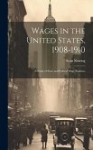 Wages in the United States, 1908-1910: A Study of State and Federal Wage Statistics