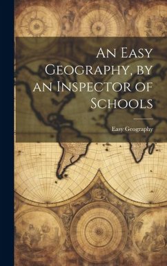 An Easy Geography, by an Inspector of Schools - Geography, Easy