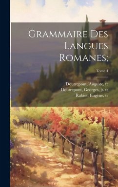 Cover Grammaire des langues romanes;; Tome 4