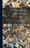 Éléments De Mécanique: Rédigés Conformément Au Programme Du Nouveau Plan D'Études Des Lycées Impériaux
