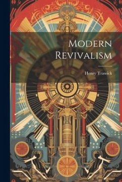 Modern Revivalism - Trawick, Henry