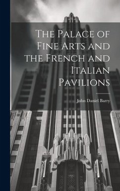 The Palace of Fine Arts and the French and Italian Pavilions - Barry, John Daniel