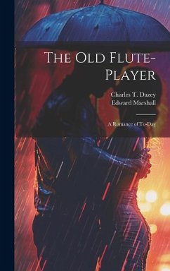 Cover The Old Flute-Player: A Romance of To-day