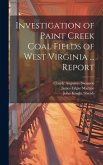 Investigation of Paint Creek Coal Fields of West Virginia ... Report