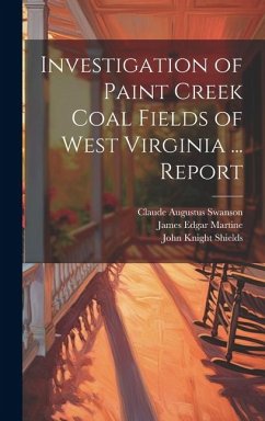 Investigation of Paint Creek Coal Fields of West Virginia ... Report - Swanson, Claude Augustus; Borah, William Edgar