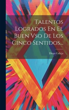 Talentos Logrados En El Buen Vso De Los Cinco Sentidos... Cover Talentos Logrados En El Buen Vso De Los Cinco Sentidos...