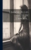 Lindor Ou Les Excès De L'amour... Lindor Ou Les Excès De L'amour...