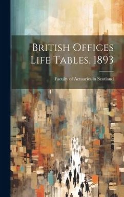 British Offices Life Tables, 1893 - Scotland, Faculty Of Actuaries In