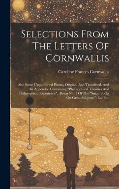 Cover Selections From The Letters Of Cornwallis: Also Some Unpublished Poems, Original And Translated. And An Appendix, Containing 