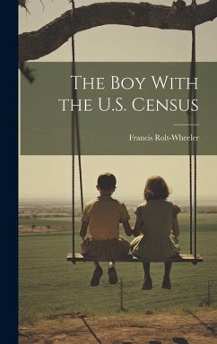 The Boy With the U.S. Census - Rolt-Wheeler, Francis