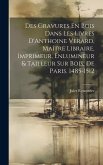 Des Gravures En Bois Dans Les Livres D'Anthoine Verard, Maître Libraire, Imprimeur, Enlumineur & Tailleur Sur Bois, De Paris. 1485-1512