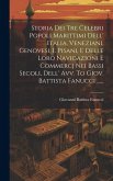 Storia Dei Tre Celebri Popoli Marittimi Dell' Italia, Veneziani, Genovesi, E Pisani, E Delle Loro Navigazioni E Commercj Nei Bassi Secoli, Dell' Avv.