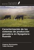 Caracterización de los sistemas de producción ganadera en Nyagatare-Ruanda