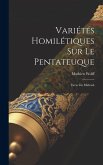 Variétés Homilétiques Sur Le Pentateuque: Tirées Du Midrash