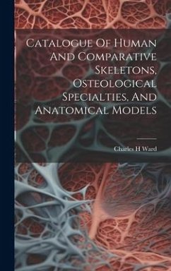 Cover Catalogue Of Human And Comparative Skeletons, Osteological Specialties, And Anatomical Models