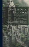 Anales De La Biblioteca: Publicación De Documentos Relativos Al Río De La Plata; Con Introducciones Y Notas Por P. Groussac, Director; Volume 4