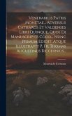 Venerabilis Patris Monetae... Adversus Catharos Et Valdenses Libri Quinque, Quos Ex Manuscriptis Codd... Nunc Primum Edidit, Atque Illustravit P. Fr.