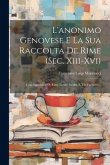 L'anonimo Genovese E La Sua Raccolta De Rime (sec. Xiii-xvi): Con Appendice Di Rime Latine Inedite E Tre Facsimili...