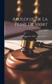 Apologie De La Peine De Mort: Avec Quelques Observations Critiques...