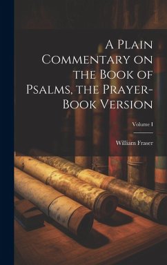 Cover A Plain Commentary on the Book of Psalms, the Prayer-Book Version; Volume I
