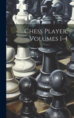 Chess Player, Volumes 1-4 - Anonymous