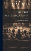 The True Macbeth, a Paper