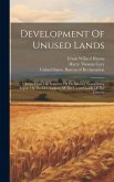 Development Of Unused Lands: Letter From The Secretary Of The Interior Transmitting Report On The Development Of The Unused Lands Of The Country