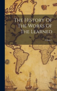 Cover The History Of The Works Of The Learned; Volume 1