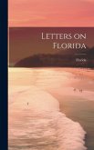 Letters on Florida Letters on Florida