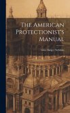 The American Protectionist's Manual