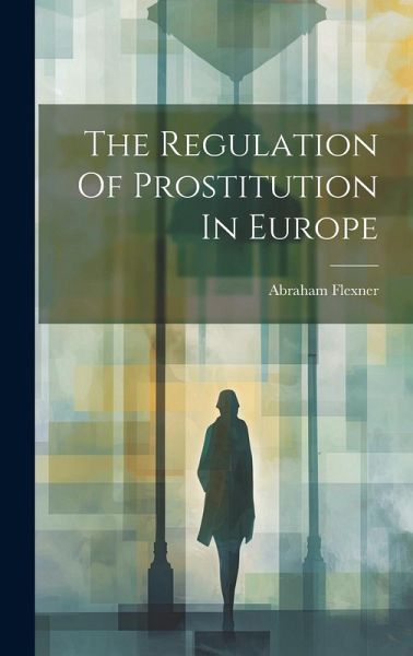 The Regulation Of Prostitution In Europe The Regulation Of Prostitution In Europe